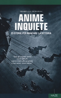 Anime inquiete. 23 storie per mancare la vittoria - Librerie.coop Anime inquiete. 23 storie per mancare la vittoria - Librerie.coop