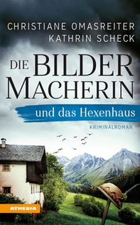 Die Bildermacherin und das Hexenhaus - Librerie.coop Die Bildermacherin und das Hexenhaus - Librerie.coop