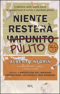 Niente resterà pulito. Il racconto della nostra storia in quarant'anni di scritte e manifesti politici - Librerie.coop