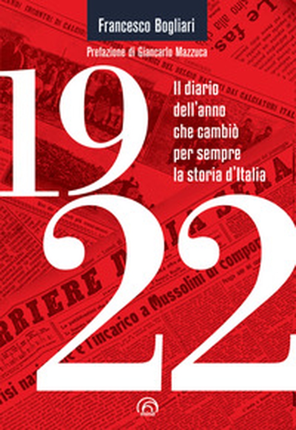 1922. Il diario dell'anno che cambiò per sempre la storia d'Italia - Librerie.coop 1922. Il diario dell'anno che cambiò per sempre la storia d'Italia - Librerie.coop