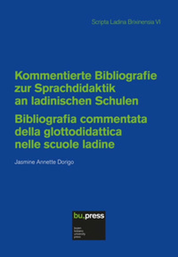 Kommentierte Bibliografie zur Sprachdidaktik an ladinischen Schulen-Bibliografia commentata della glottodidattica nelle scuole ladine - Librerie.coop Kommentierte Bibliografie zur Sprachdidaktik an ladinischen Schulen-Bibliografia commentata della glottodidattica nelle scuole ladine - Librerie.coop