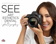 SEE. Art esthetics dental photography - Librerie.coop