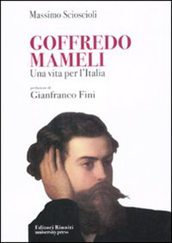 Goffredo Mameli. Una vita per l'Italia - Librerie.coop Goffredo Mameli. Una vita per l'Italia - Librerie.coop