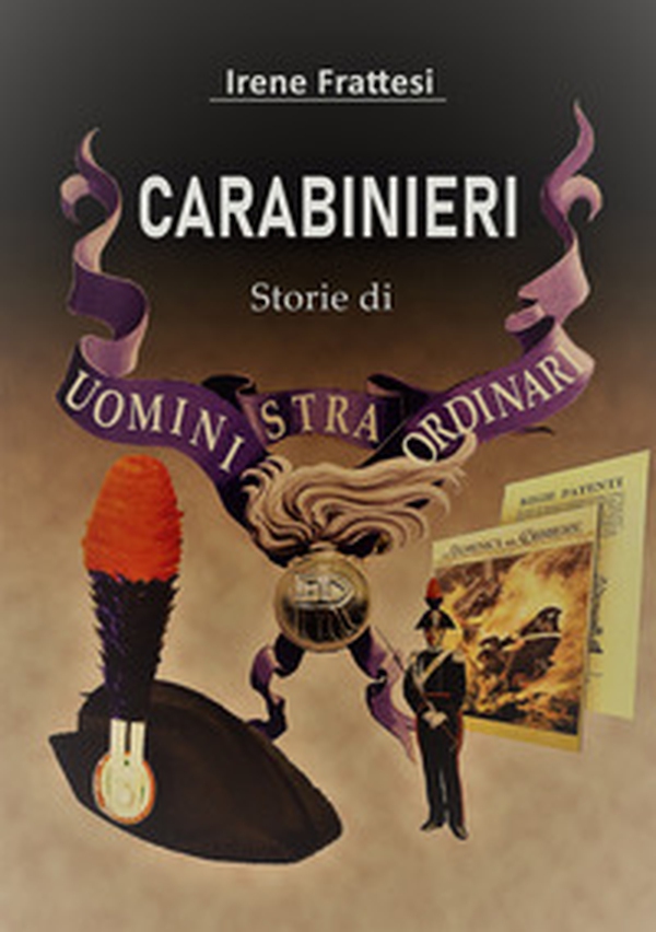 Carabinieri: storie di uomini stra...ordinari - Librerie.coop Carabinieri: storie di uomini stra...ordinari - Librerie.coop
