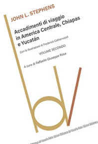 Accadimenti di viaggio in America Centrale, Chiapas e Yucatan - Vol. 2 - Librerie.coop