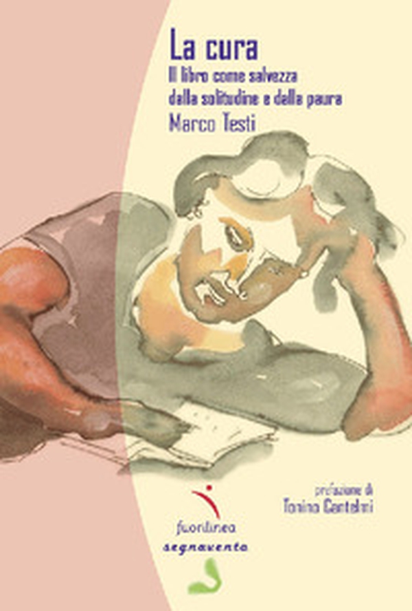 La cura. Il libro come salvezza dalla solitudine e dalla paura - Librerie.coop La cura. Il libro come salvezza dalla solitudine e dalla paura - Librerie.coop