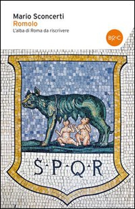 Romolo. L'alba di Roma da riscrivere - Librerie.coop