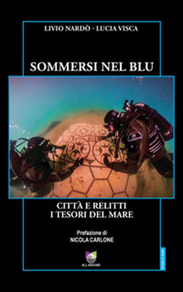 Sommersi nel blu. Città e relitti. I tesori del mare - Librerie.coop Sommersi nel blu. Città e relitti. I tesori del mare - Librerie.coop