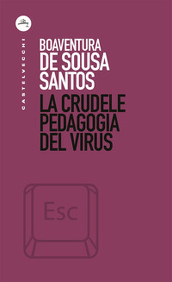La crudele pedagogia del virus - Librerie.coop La crudele pedagogia del virus - Librerie.coop