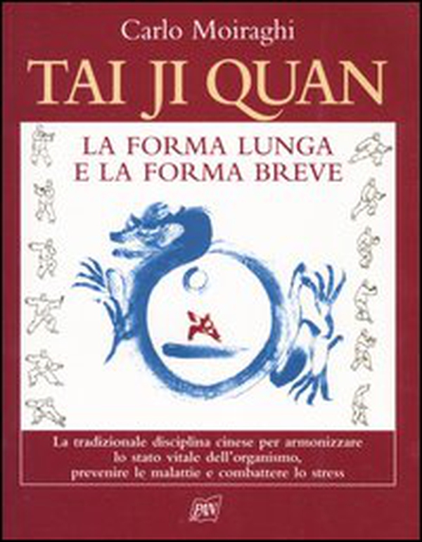 Tai Ji Quan. La forma lunga e la forma breve - Librerie.coop Tai Ji Quan. La forma lunga e la forma breve - Librerie.coop