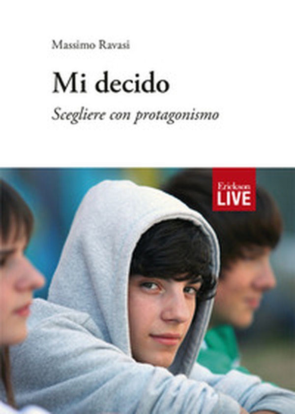 Mi decido. Scegliere con protagonismo - Librerie.coop Mi decido. Scegliere con protagonismo - Librerie.coop
