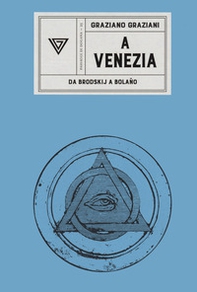 A Venezia. Da Brodskij a Bolaño - Librerie.coop A Venezia. Da Brodskij a Bolaño - Librerie.coop