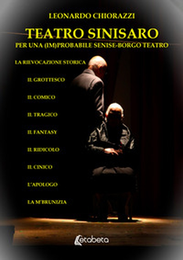 Teatro Sinisaro. Per una (im)probabile Senise-Borgo Teatro - Librerie.coop
