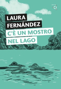 C'è un mostro nel lago - Librerie.coop