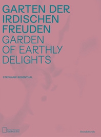 Garden of earthly delights. Catalogo della mostra (Berlino, 26 luglio-1 dicembre 2019). Ediz. tedesca e inglese - Librerie.coop