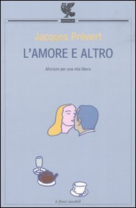 L'amore e altro. Aforismi per una vita libera - Librerie.coop
