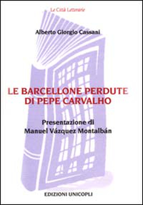 Le Barcellone perdute di Pepe Carvalho - Librerie.coop Le Barcellone perdute di Pepe Carvalho - Librerie.coop