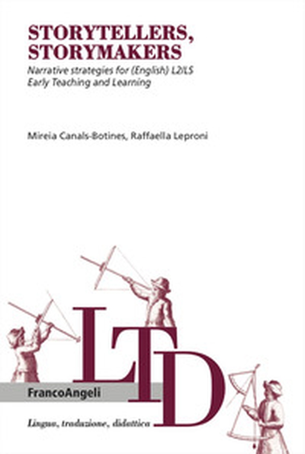 Storytellers, storymakers. Narrative strategies for (English) L2/LS. Early teaching and learning - Librerie.coop Storytellers, storymakers. Narrative strategies for (English) L2/LS. Early teaching and learning - Librerie.coop