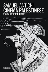 Cinema palestinese. Storia, estetica, autori - Librerie.coop