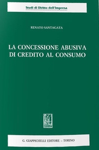 La concessione abusiva di credito al consumo - Librerie.coop La concessione abusiva di credito al consumo - Librerie.coop