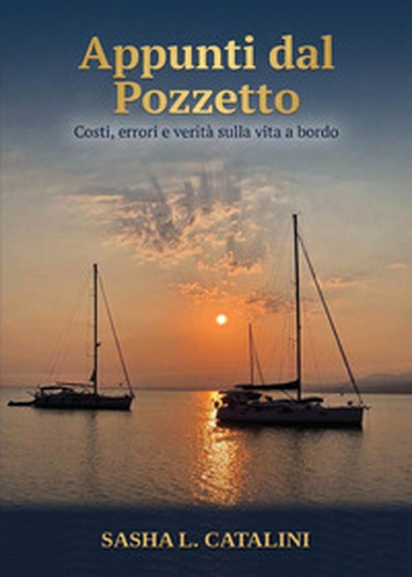 Appunti dal pozzetto. Costi, errori e verità sulla vita a bordo - Librerie.coop
