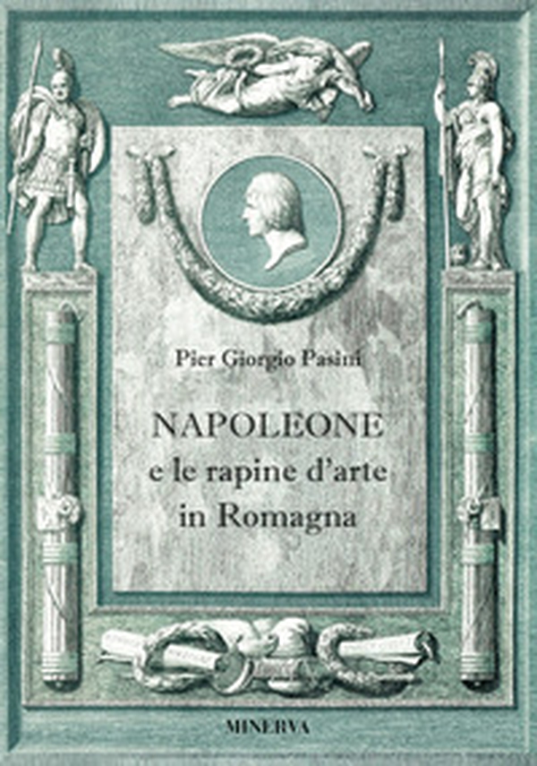 Napoleone e le rapine d'arte in Romagna - Librerie.coop Napoleone e le rapine d'arte in Romagna - Librerie.coop