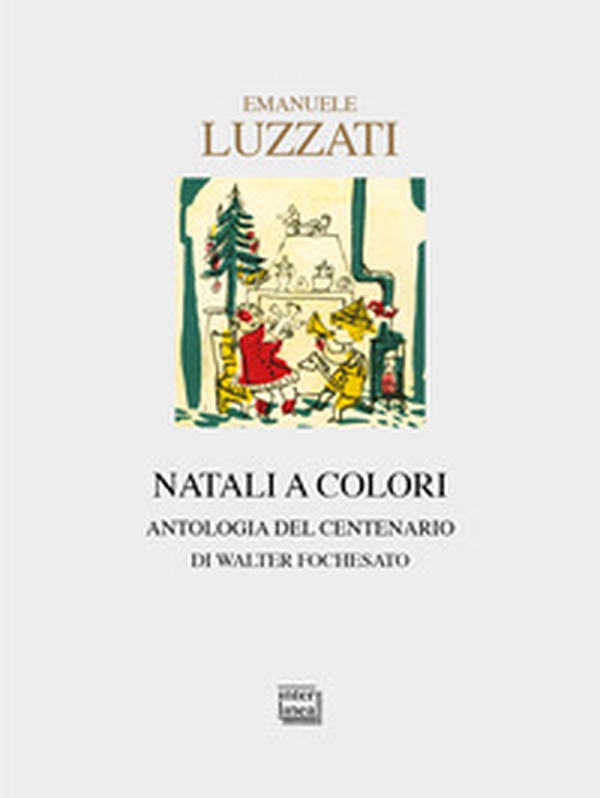 Emanuele Luzzati. Natali a colori. Antologia del centenario - Librerie.coop Emanuele Luzzati. Natali a colori. Antologia del centenario - Librerie.coop