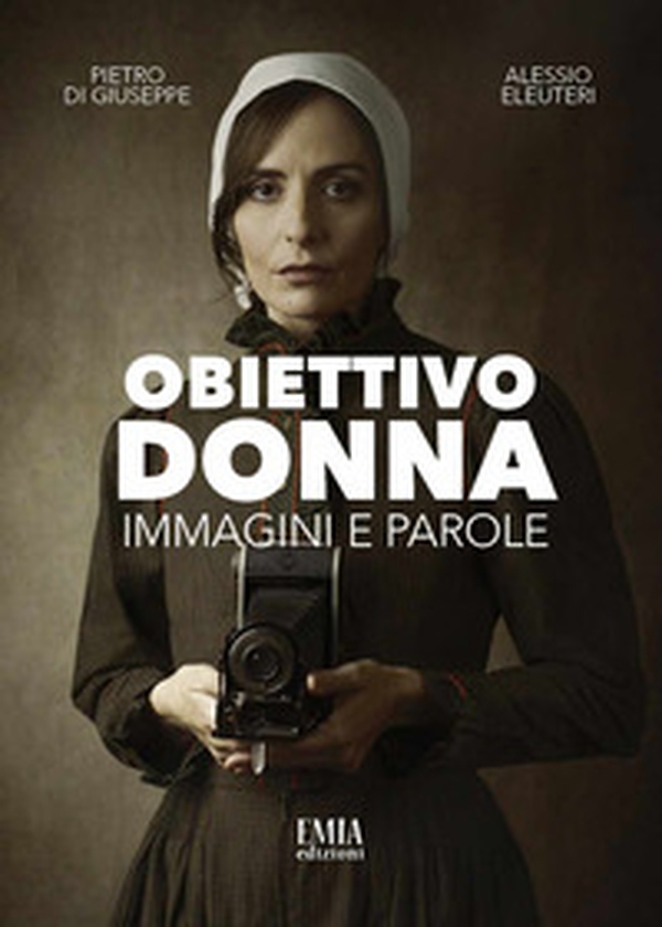 Obiettivo donna. Immagini e parole - Librerie.coop Obiettivo donna. Immagini e parole - Librerie.coop