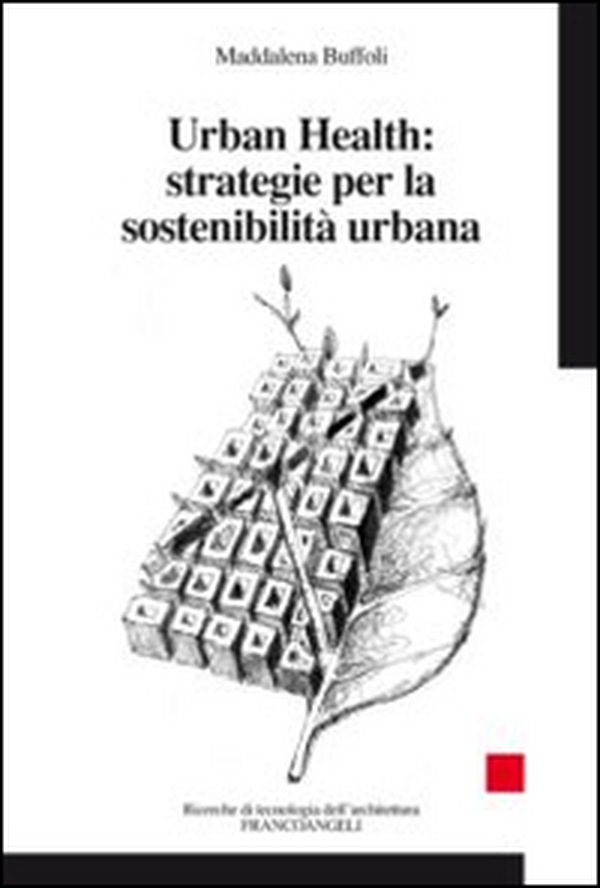 Urban Health: strategie per la sostenibilità urbana - Librerie.coop Urban Health: strategie per la sostenibilità urbana - Librerie.coop