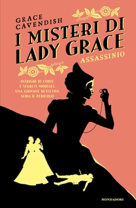 I misteri di Lady Grace. Assassinio - Librerie.coop