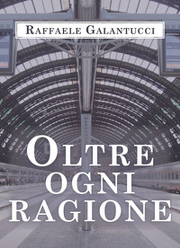 Oltre ogni ragione - Librerie.coop Oltre ogni ragione - Librerie.coop