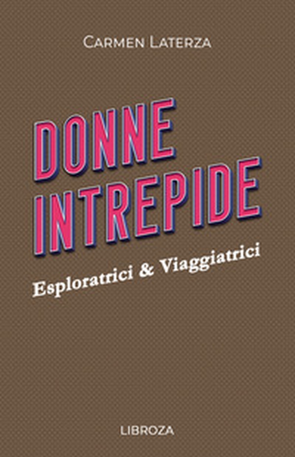 Donne intrepide - Vol. 7 - Librerie.coop Donne intrepide - Vol. 7 - Librerie.coop