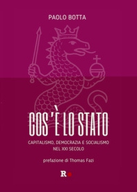 Cos'è lo Stato. Capitalismo, democrazia e socialismo del XXI secolo - Librerie.coop