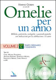Omelie per un anno. Bibliche, patristiche, teologiche e pastorali-pratiche con indicazioni per la celebrazione e il canto. Anno C - Vol. 2 - Librerie.coop