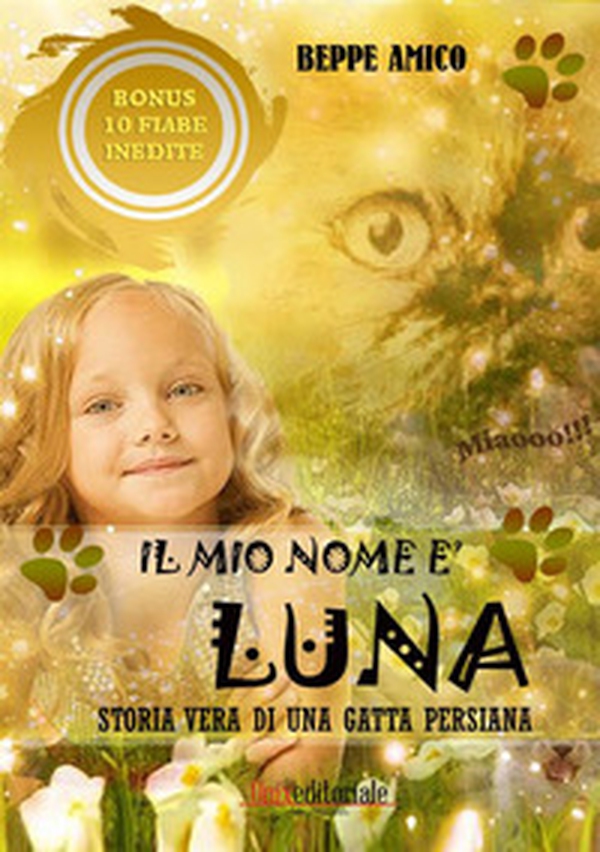 Il mio nome è Luna. Storia vera di una gatta persiana. Estratto gratuito - Librerie.coop Il mio nome è Luna. Storia vera di una gatta persiana. Estratto gratuito - Librerie.coop