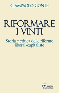 Riformare i vinti. Storia e critica delle riforme liberal-capitaliste - Librerie.coop Riformare i vinti. Storia e critica delle riforme liberal-capitaliste - Librerie.coop