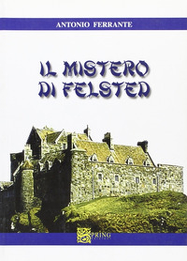 Il mistero di Felsted - Librerie.coop Il mistero di Felsted - Librerie.coop