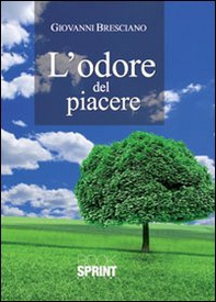 L'odore del piacere - Librerie.coop