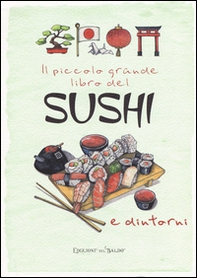 Il piccolo grande libro del sushi e dintorni - Librerie.coop