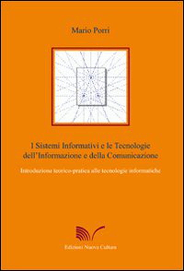 I sistemi informativi e le tecnologie dell'informazione e della comunicazione - Librerie.coop I sistemi informativi e le tecnologie dell'informazione e della comunicazione - Librerie.coop