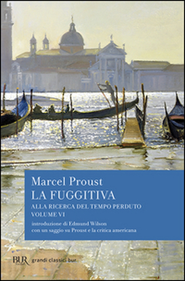 Alla ricerca del tempo perduto. La fuggitiva - Librerie.coop Alla ricerca del tempo perduto. La fuggitiva - Librerie.coop