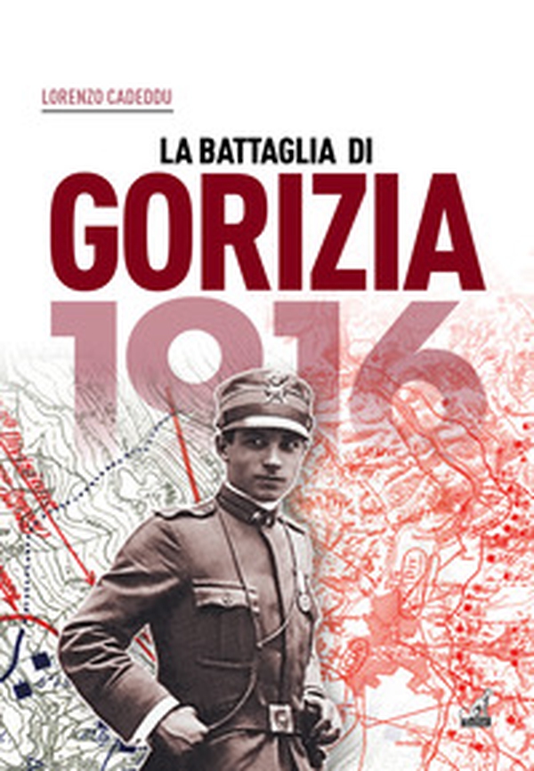 1916. La battaglia di Gorizia - Librerie.coop
