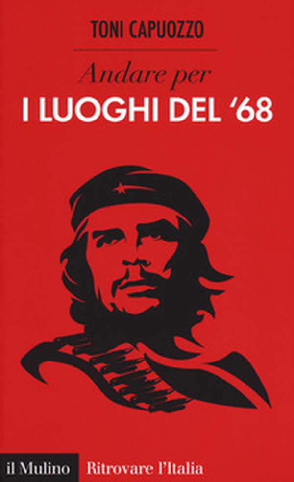 Andare per i luoghi del '68 - Librerie.coop Andare per i luoghi del '68 - Librerie.coop