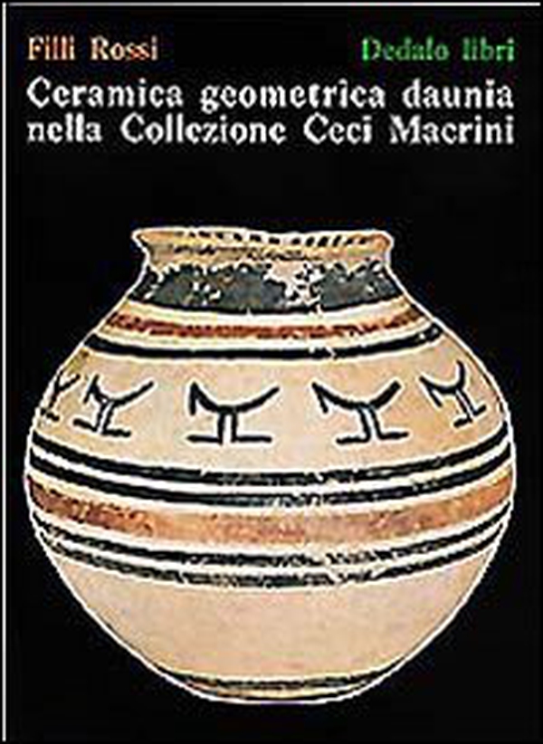 Ceramica geometrica daunia nella Collezione Macrini Ceci - Librerie.coop Ceramica geometrica daunia nella Collezione Macrini Ceci - Librerie.coop