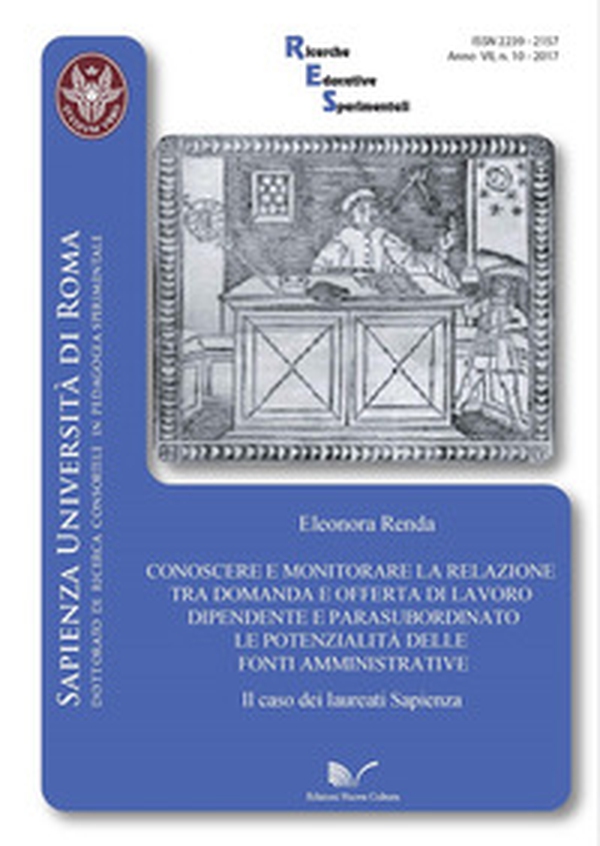 Conoscere e monitorare la relazione tra domanda e offerta di lavoro dipendente e parasubordinato. Le potenzialità delle fonti amministrative - Librerie.coop Conoscere e monitorare la relazione tra domanda e offerta di lavoro dipendente e parasubordinato. Le potenzialità delle fonti amministrative - Librerie.coop