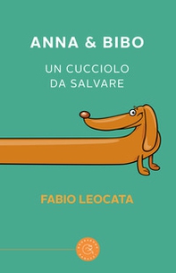 Anna & Bibo. Un cucciolo da salvare - Librerie.coop