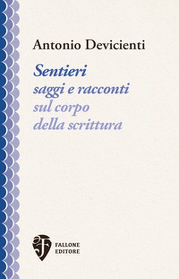 Sentieri. Saggi e racconti sul corpo della scrittura - Librerie.coop Sentieri. Saggi e racconti sul corpo della scrittura - Librerie.coop