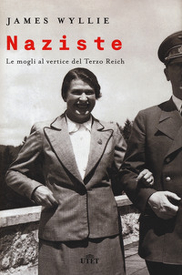 Naziste. Le mogli al vertice del Terzo Reich - Librerie.coop Naziste. Le mogli al vertice del Terzo Reich - Librerie.coop