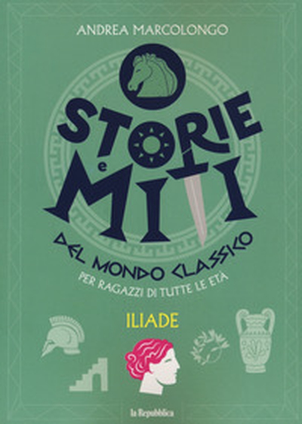 Iliade. Storie e miti del mondo classico - Librerie.coop Iliade. Storie e miti del mondo classico - Librerie.coop
