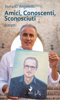Amici, conoscenti, sconosciuti. Ritratti - Librerie.coop
